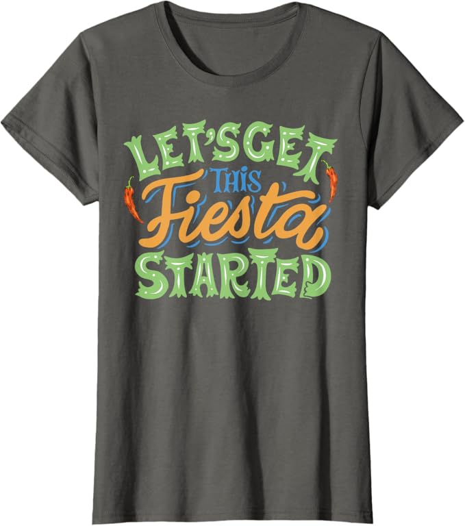 Cinco De Mayo Party Women T-Shirt – Let's Get This Fiesta Started Mexican Celebration Shirt