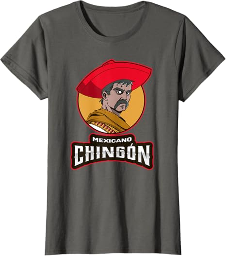 Mexicano Chingon Chicano Hombre T-Shirt for Mexican Women