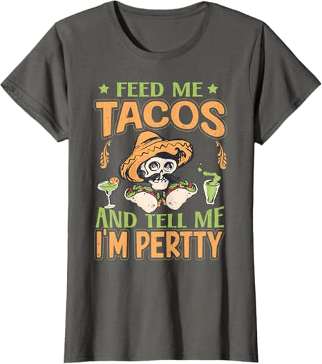 Feed Me Tacos Women T-Shirt - Mexican Cinco de Mayo Party Outfit