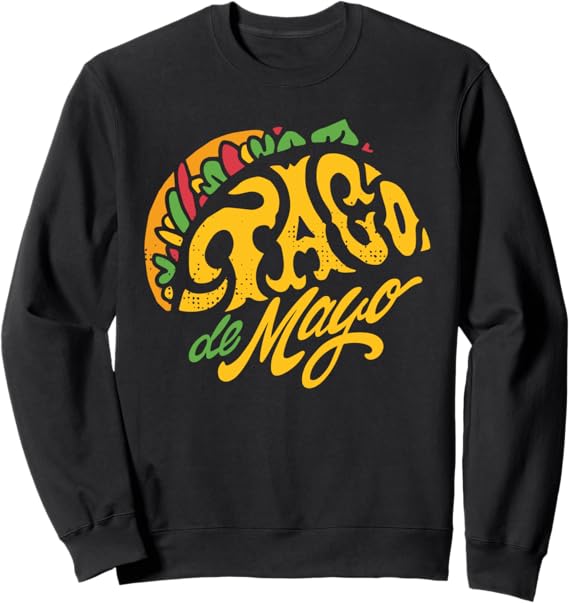Cinco de Mayo Party Sweatshirt | Fun Taco de Mayo Mexican Theme