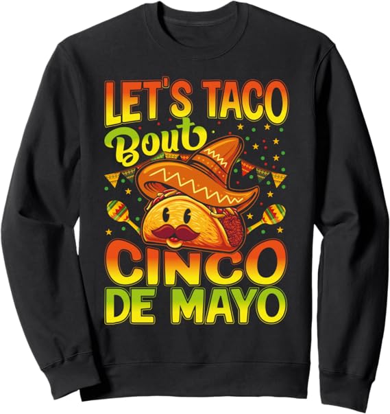 Cinco de Mayo Mexican Party Sweatshirt - Let's Taco 'Bout Fun!