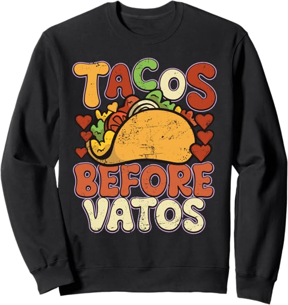 Funny Vintage Mexican Chicano Sweatshirt - 'Tacos Before Vatos' Design