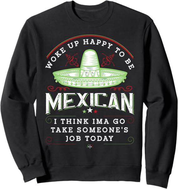 Funny Chicano Vintage Sweatshirt - Woke Up Happy To Be Mexican