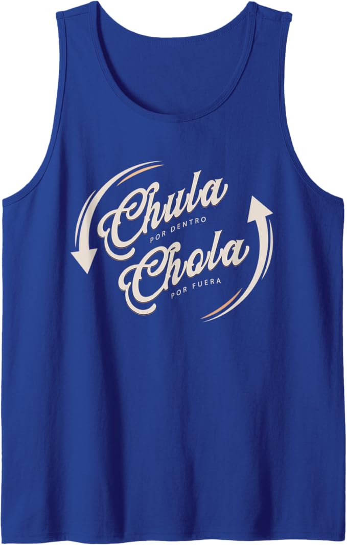 Funny Mexican Men Tank Top: Chula Por Dentro, Chola Por Fuera