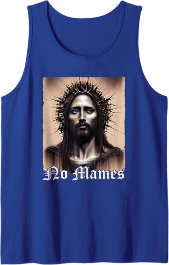 No Mames Jesus Mexican Chicano Pride Latino Men Tank Top – Cool Apparel for Mexican Americans