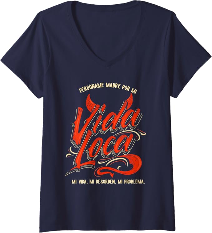 Women’s Perdoname Madre Por Mi Vida Loca Mexican Mujer V-Neck Women T-Shirt