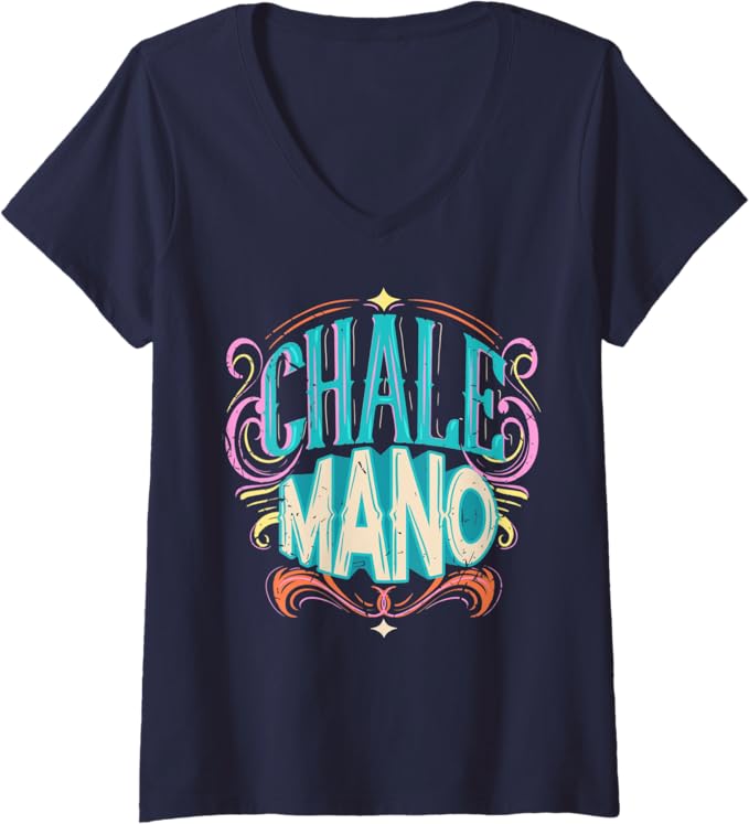 Women's Chale Mano Latino Mexicano Chicano Slang V-Neck Women T-Shirt