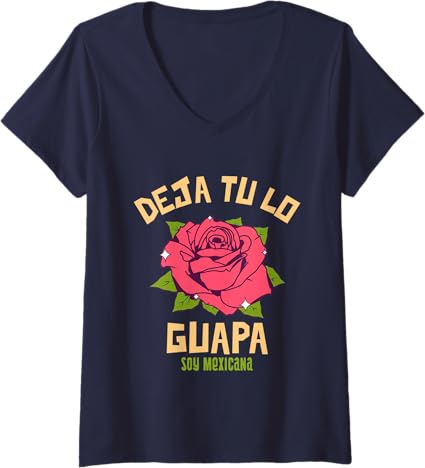 Women's Deja Tu Lo Guapa Soy Mexicana V-Neck T-Shirt – Mexican Women T-Shirt