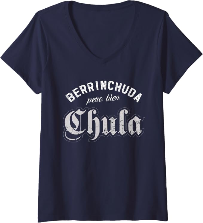 Women's Latin Berrinchuda Pero Bien Chula Mexican Mujer V-Neck Women T-Shirt