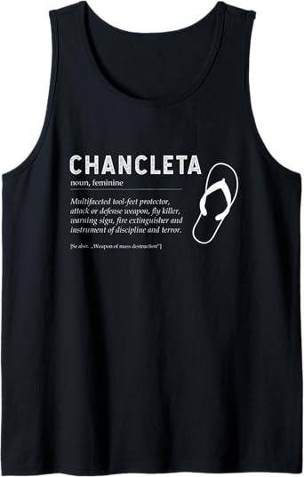 Funny Mexican Chicano Chancla Man and Woman Quote Tank Top - Humorous Chancleta Design