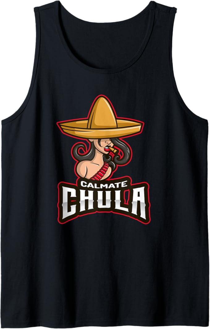 Calmate Chula Men Tank Top - Mexican Mujer Con Sombrero Funny Women’s Design