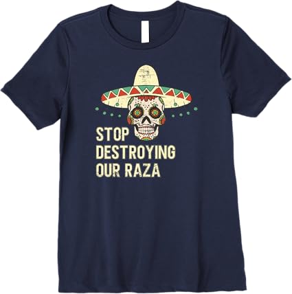 Stop Destroying Our Raza Mexican Chicano Skull Hombre Premium Women T-Shirt – Bold, High-Quality Design