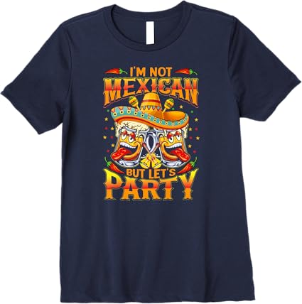 Mexico Cinco de Mayo Party Women T-Shirt - 'I'm Not Mexican' Premium Design