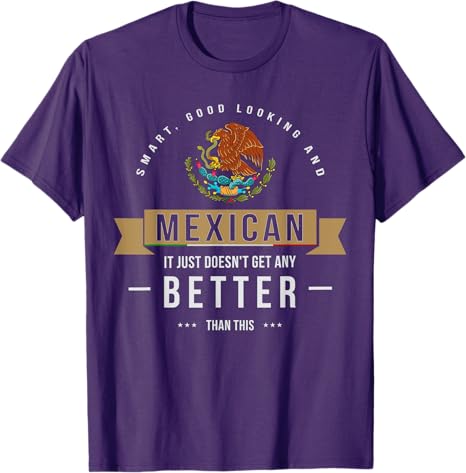 Funny Mexican Chicano Quote T-Shirt for Men and Women – Stylish & Smart Design