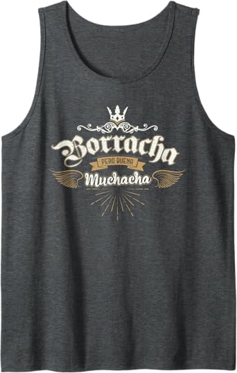 Para Las Mexicanas Borracha Pero Buena Muchacha Men Tank Top – Mexican Pride Shirt