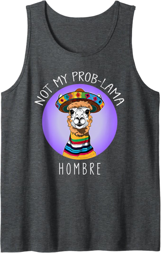 Not My Prob Lama Hombre Funny Latina Mujer Men Tank Top