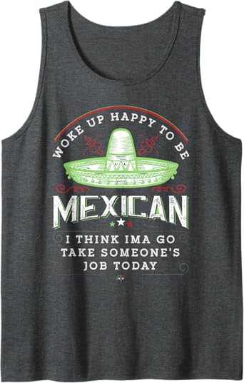Funny Chicano Vintage Men Tank Top - Woke Up Happy To Be Mexican