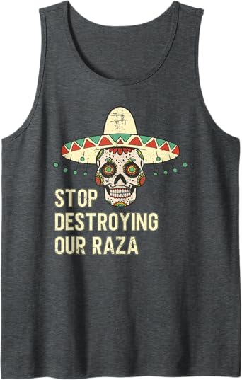 Stop Destroying Our Raza Mexican Chicano Skull Hombre Men Tank Top – Bold Graphic Tees for Proud Chicanos
