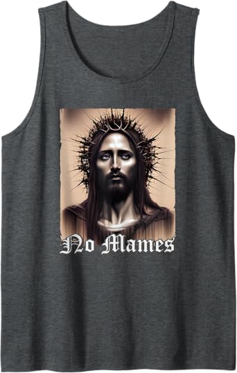 No Mames Jesus Mexican Chicano Pride Latino Men Tank Top – Cool Apparel for Mexican Americans
