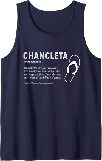 Funny Mexican Chicano Chancla Man and Woman Quote Tank Top - Humorous Chancleta Design