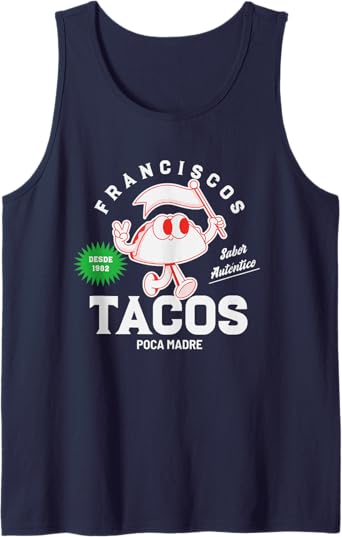 Francisco's Tacos Poca Madre Funny Taco Men Tank Top – Mexican Chicano Style