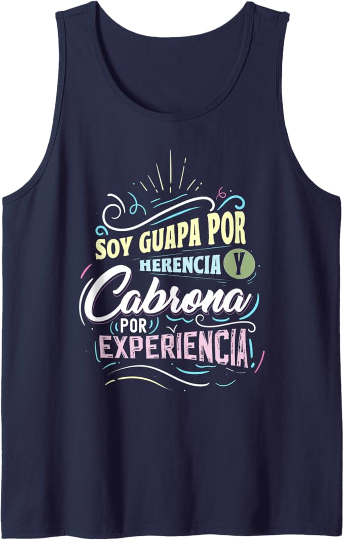 Mexicana Men Tank Top - Soy Guapa Por Herencia y Cabrona Por Experiencia