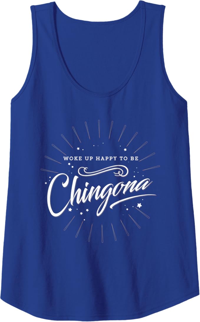 Mexican Women Tank Top - Woke Up Happy to Be Chingona Mujer