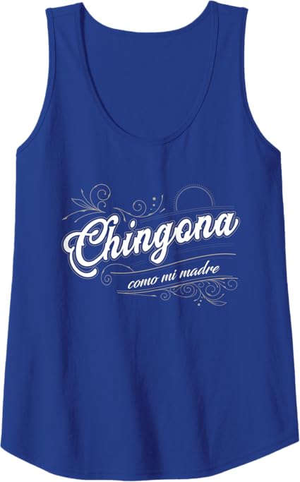 Chingona Como Mi Madre Women Tank Top – Mexican Latina Power Shirt