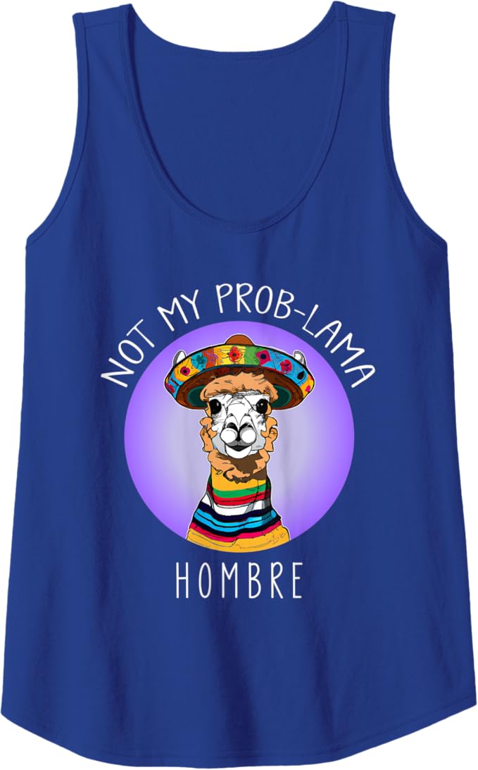 Not My Prob Lama Hombre Funny Latina Mujer WomenTank Top
