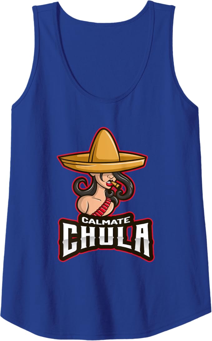 Calmate Chula Women Tank Top - Mexican Mujer Con Sombrero Funny Women’s Design