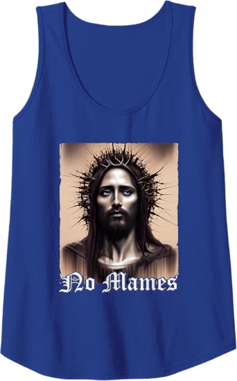 No Mames Jesus Mexican Chicano Pride Latino Women Tank Top – Cool Apparel for Mexican Americans