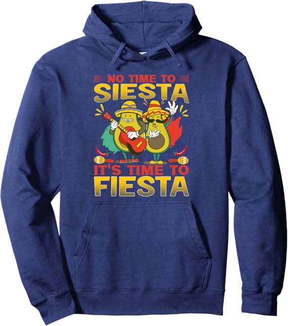 Cinco De Mayo Party Mexican No Time To Siesta Pullover Hoodie