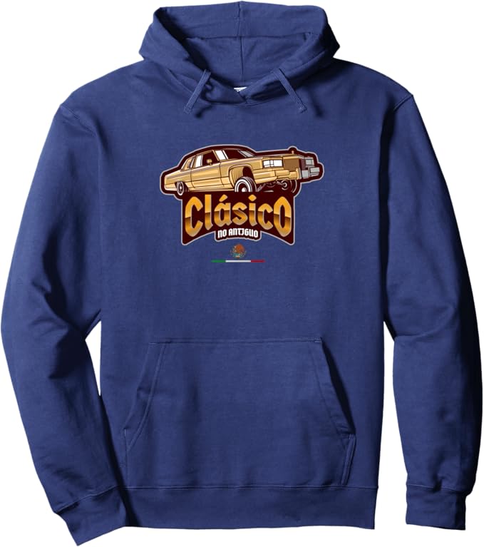Clásico No Antiguo Lowrider Mexican Chicano Hoodie - Pullover for Proud Mexican Men