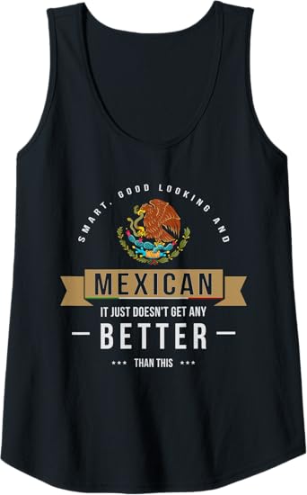 Funny Chicano Quote Tank Top for Men & Women - Smart, Stylish Mexican Apparel