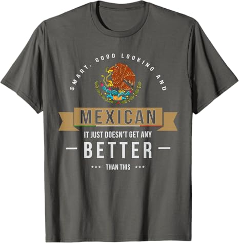 Funny Mexican Chicano Quote T-Shirt for Men and Women – Stylish & Smart Design