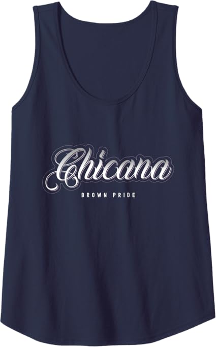 Chicana Brown Pride Tank Top for Mexican Women & Latina Mujeres