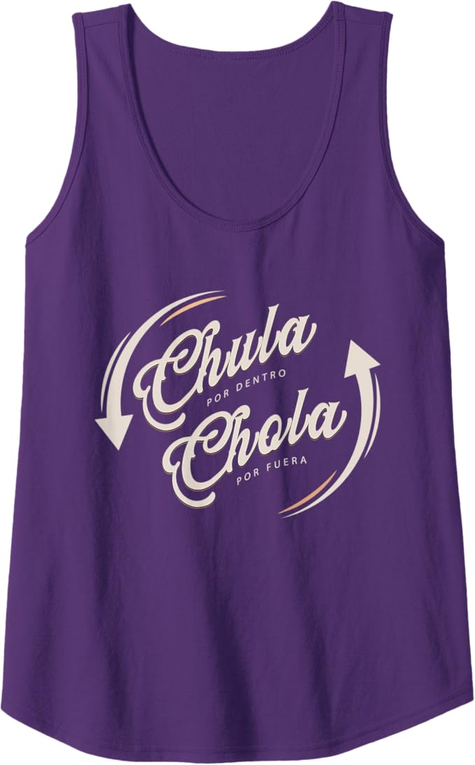 Funny Mexican Woman Tank Top: Chula Por Dentro, Chola Por Fuera