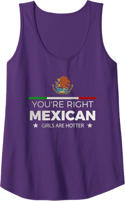 You're Right: Mexican Women Are Hotter – Mujeres Latinas Women Tank Top