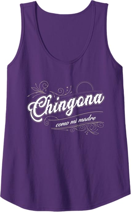 Chingona Como Mi Madre Women Tank Top – Mexican Latina Power Shirt