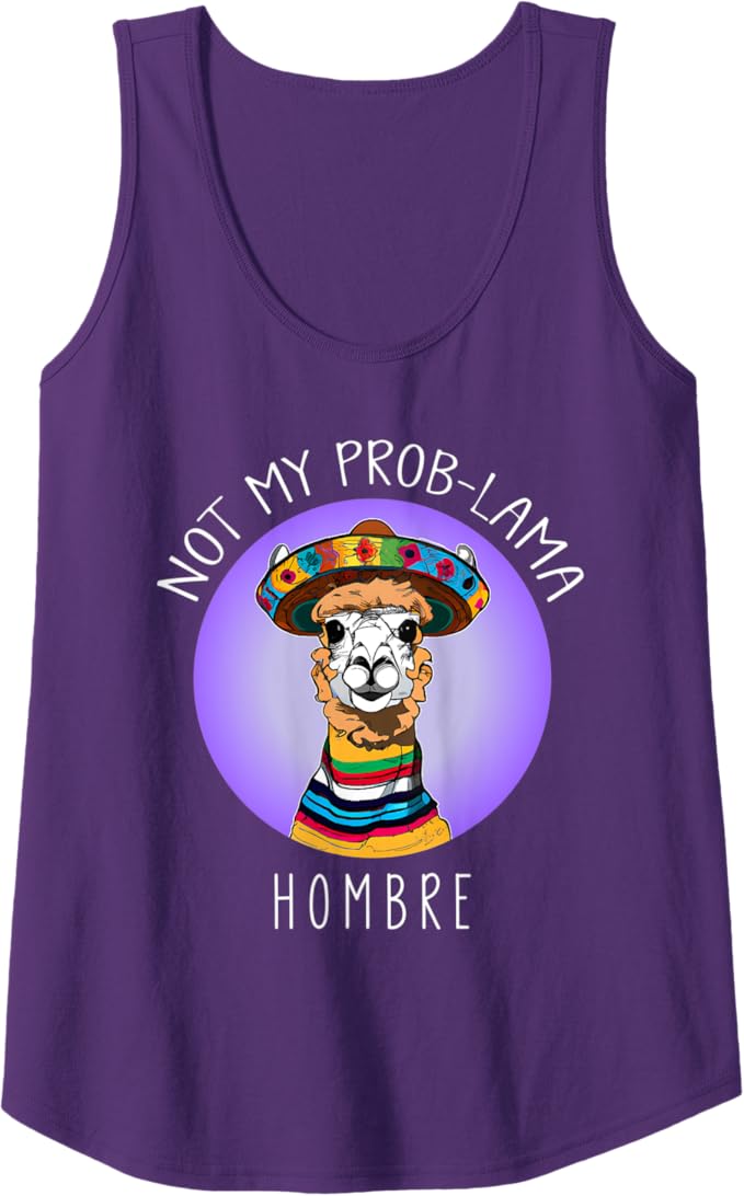 Not My Prob Lama Hombre Funny Latina Mujer WomenTank Top
