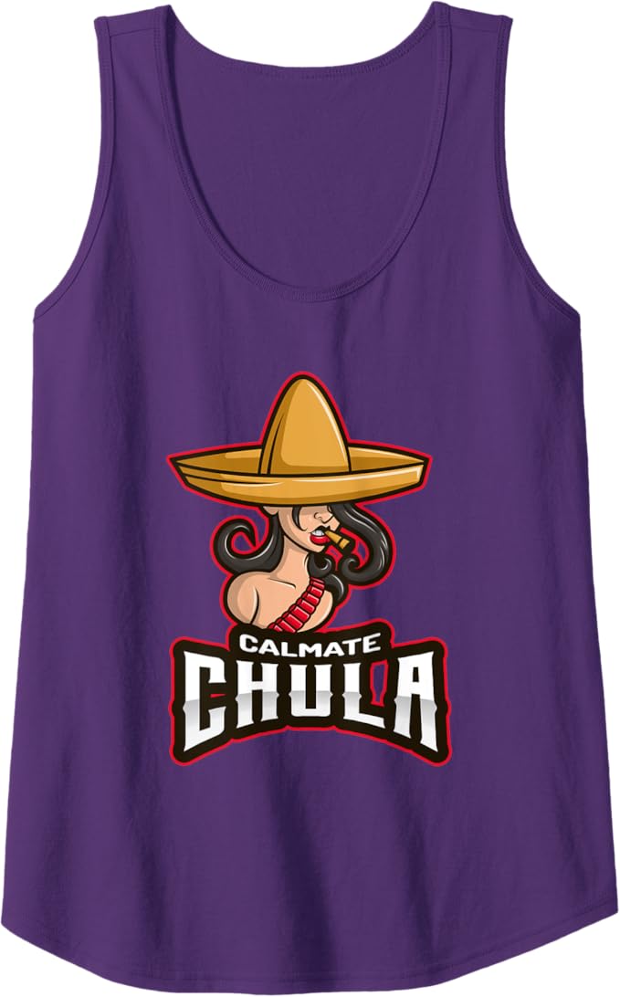 Calmate Chula Women Tank Top - Mexican Mujer Con Sombrero Funny Women’s Design