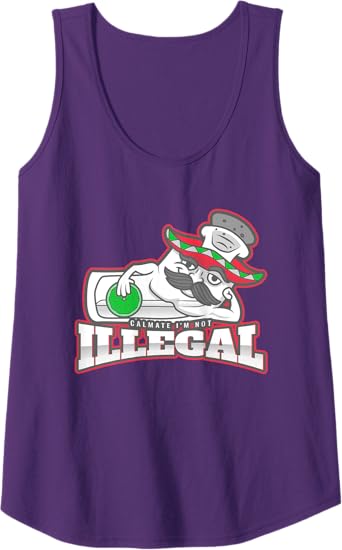 Calmate I'm Not Illegal – Funny Chicano Mexican Hombre Tank Top for Women