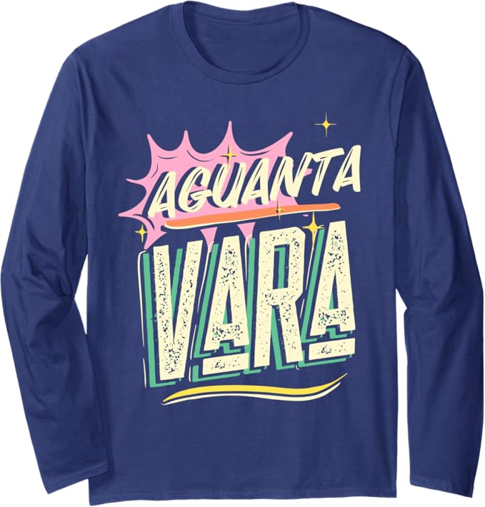 Aguanta Vara Frase T-Shirt for Mexican Latino Chicano Men & Women | Long Sleeve Shirt