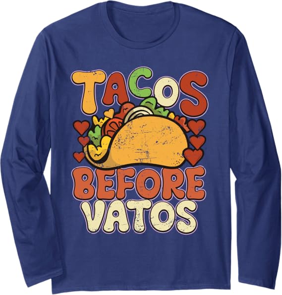 Funny Vintage Mexican Chicano T-Shirt - 'Tacos Before Vatos' Long Sleeve Shirt