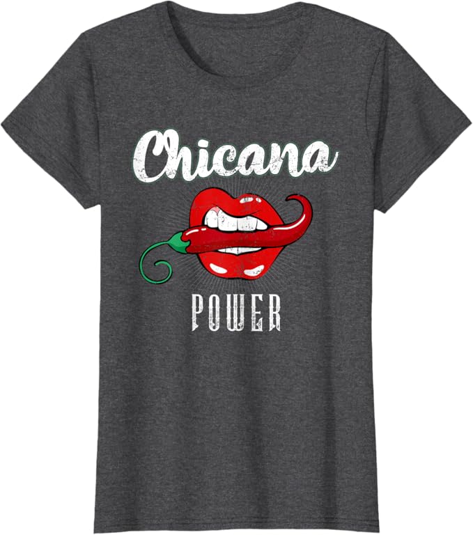 Chicana Power Latina Mexicana Women T-Shirt - Proud Mexican Apparel
