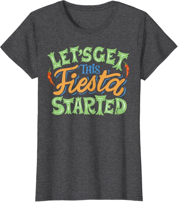 Cinco De Mayo Party Women T-Shirt – Let's Get This Fiesta Started Mexican Celebration Shirt