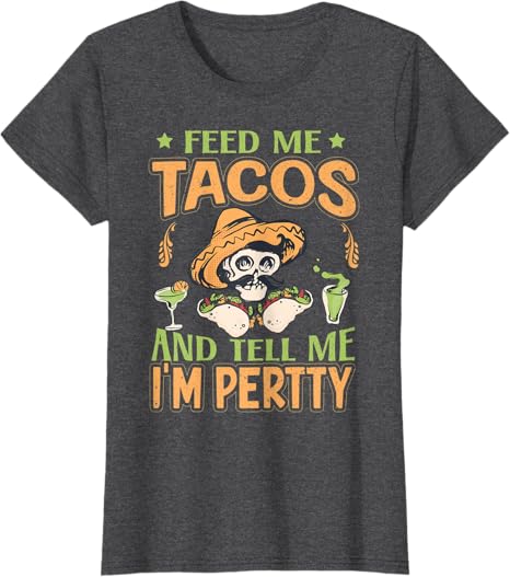 Feed Me Tacos Women T-Shirt - Mexican Cinco de Mayo Party Outfit