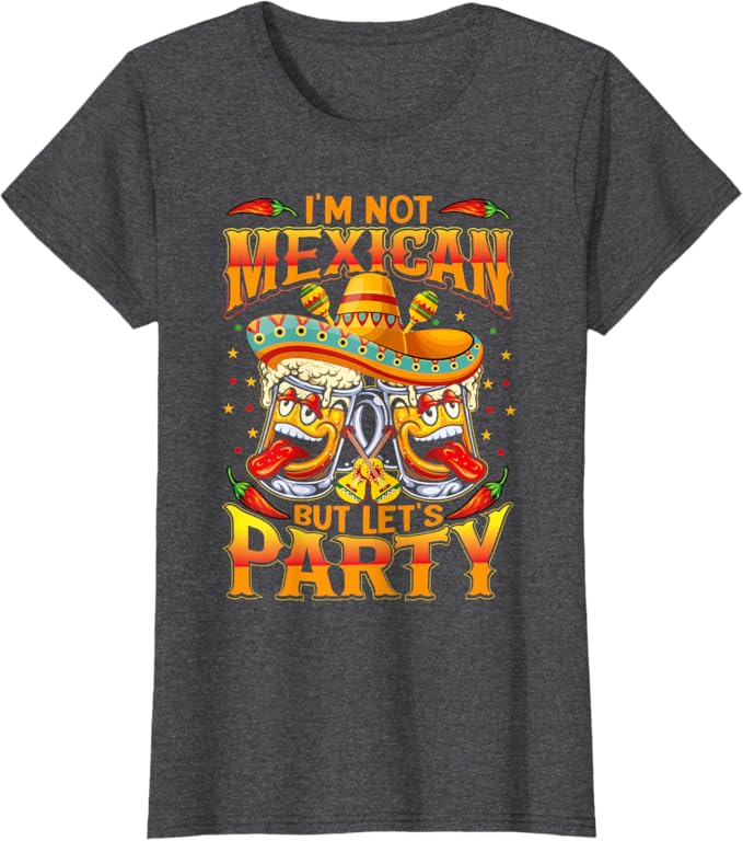 Cinco De Mayo Party Women T-Shirt - 'I'm Not Mexican' Fun Design