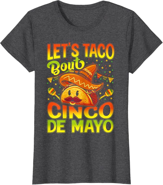 Cinco de Mayo Party Women T-Shirt - Let's Taco 'Bout Mexican Celebration Shirt
