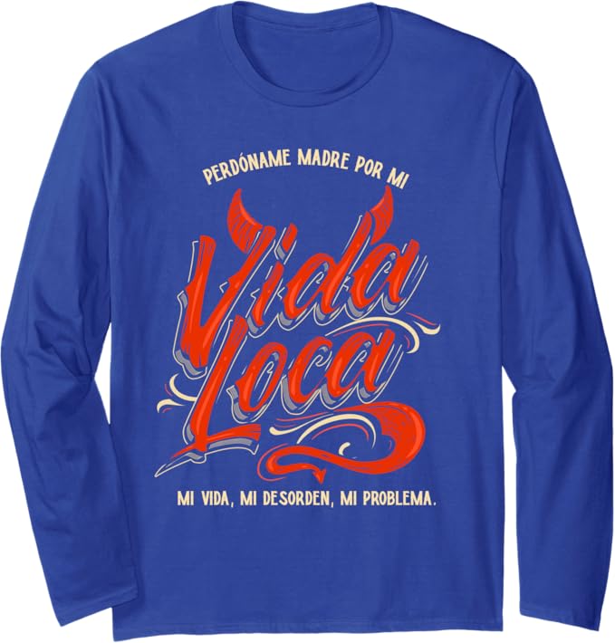 Perdóname Madre Por Mi Vida Loca Mexican Mujer Women's Long Sleeve T-Shirt